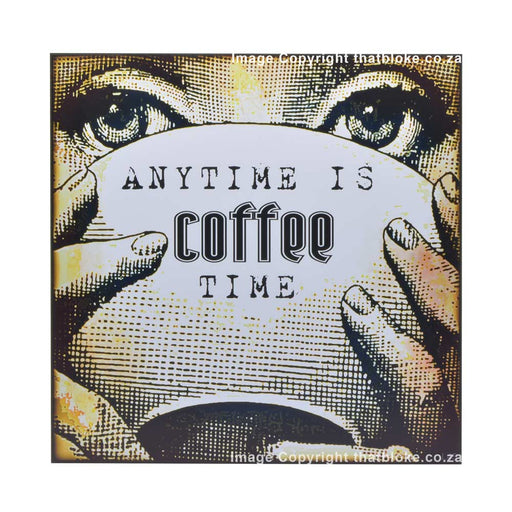 Anytime Is Coffee Time Wood Sign Medium Pop Art