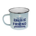 Men's Gift Mug Tin You Will Always Be My Friend