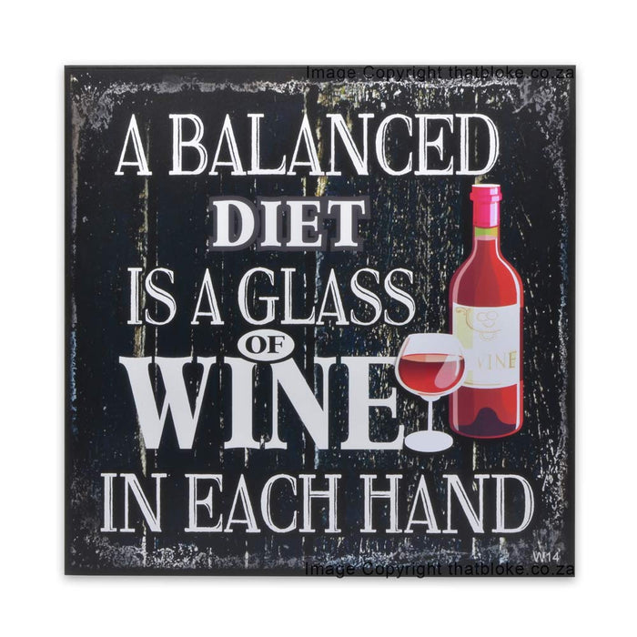 A Balanced Diet Is A Glass Of Wine In Each Hand Wood Sign Decor