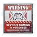 Warning Serious Gaming In Progress Wood Sign Print For Gamers